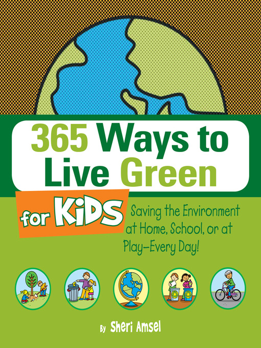 Title details for 365 Ways to Live Green for Kids by Sheri Amsel - Available